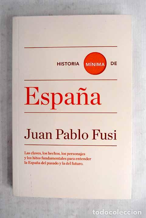 Libros: Historia m&iacute;nima de Espa&ntilde;a.- Fusi, Juan Pablo