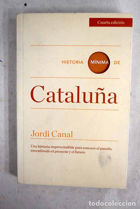Libros: Historia m&iacute;nima de Catalu&ntilde;a.- Canal i Morell, Jordi