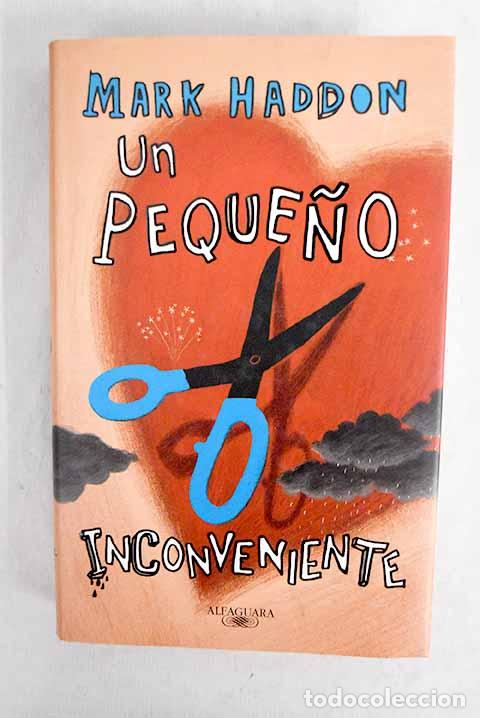 Libros: Un peque&ntilde;o inconveniente.- Haddon, Mark