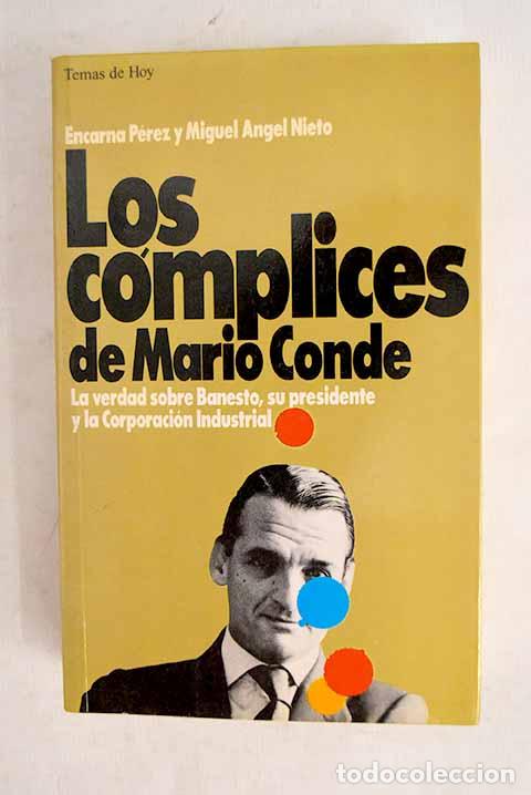 B&uuml;cher: Los c&oacute;mplices de Mario Conde: la verdad sobre Banesto, su presidente y la corporaci&oacute;n industrial