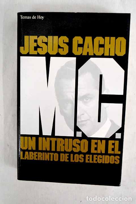 B&uuml;cher: M.C.: un intruso en el laberinto de los elegidos.- Cacho, Jes&uacute;s