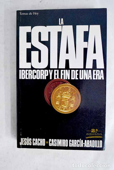 B&uuml;cher: La estafa: Ibercorp y el fin de una era.- Cacho, Jes&uacute;s