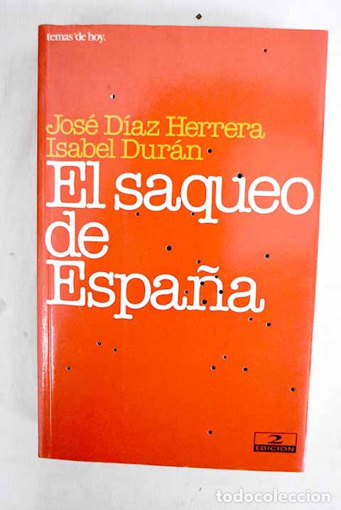 B&uuml;cher: El saqueo de Espa&ntilde;a: D&iacute;az Herrera, Jos&eacute;.- D&iacute;az Herrera, Jos&eacute;