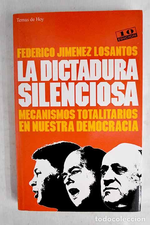 Libros: La dictadura silenciosa: mecanismos totalitarios en nuestra democracia.- Jim&eacute;nez Losantos, Federico
