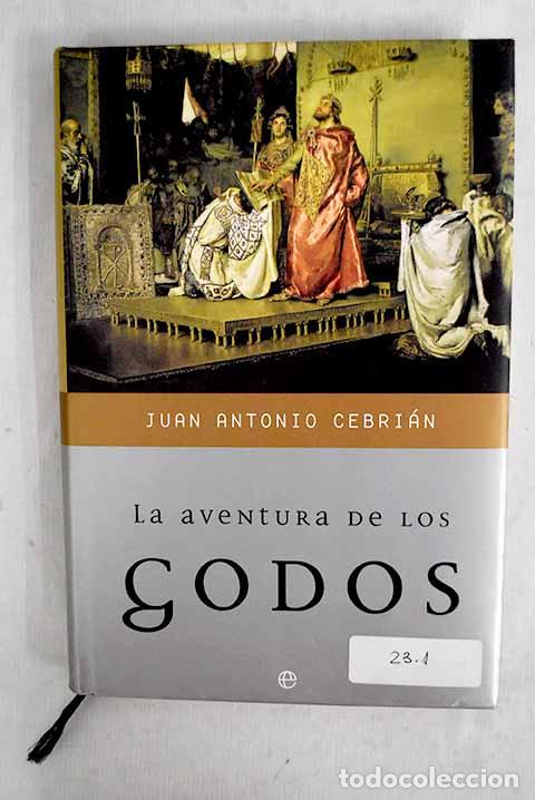 Libros: La aventura de los godos.- Cebri&aacute;n, Juan Antonio