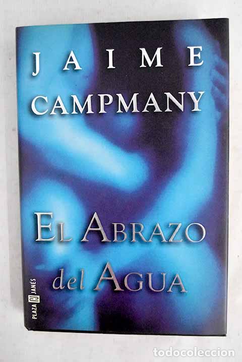 Libros: El abrazo del agua: Campmany, Jaime.- Campmany, Jaime