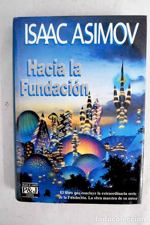 Libros: Hacia la Fundaci&oacute;n: Asimov, Isaac.- Asimov, Isaac