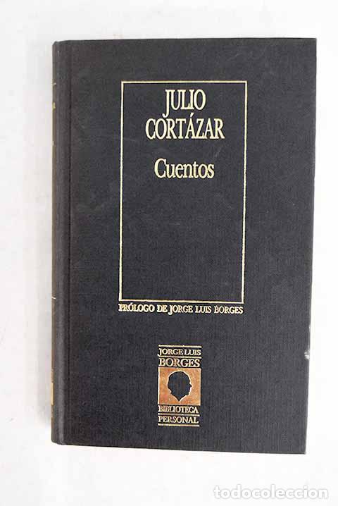 Libros: Cuentos: Cort&aacute;zar, Julio.- Cort&aacute;zar, Julio