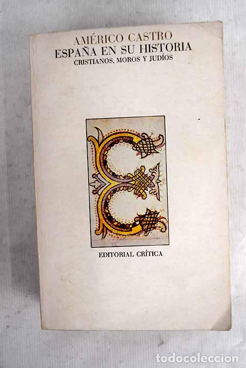 Libros: Espa&ntilde;a en su historia: cristianos, moros y jud&iacute;os.- Castro, Am&eacute;rico