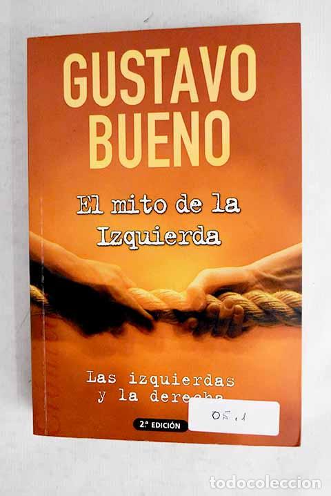Libros: El mito de la izquierda: las izquierdas y la derecha.- Bueno, Gustavo