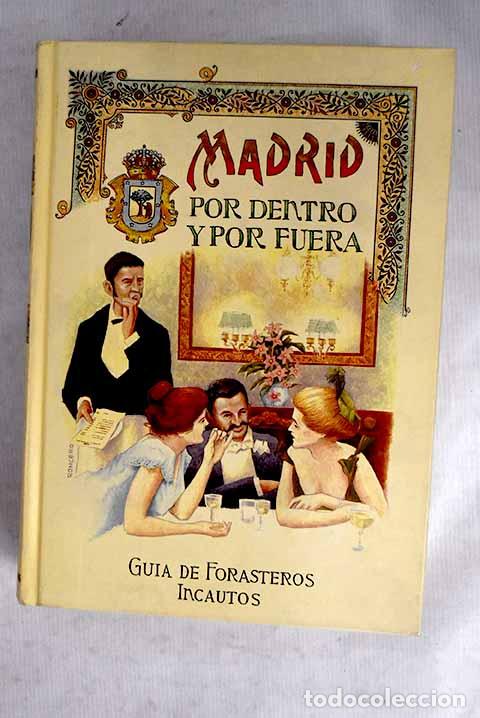 Livros em segunda m&atilde;o: Madrid por dentro y por fuera: gu&iacute;a de forasteros incautos