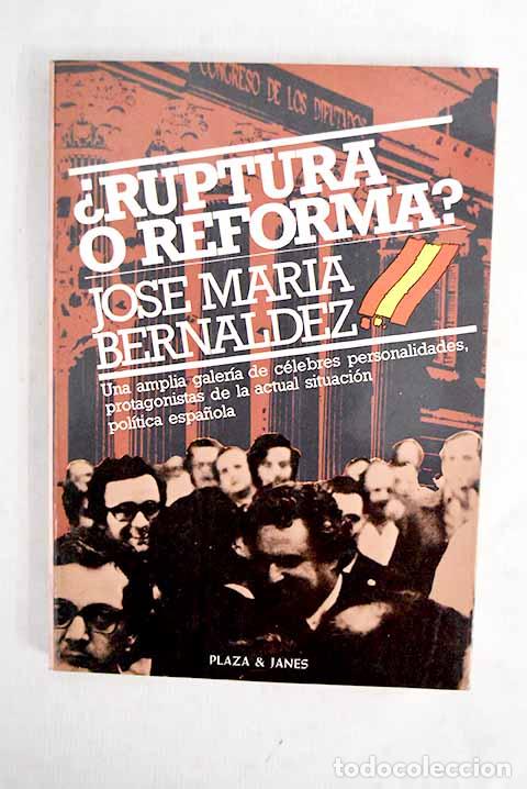 Livros em segunda m&atilde;o: &iquest;Ruptura o reforma?: Bern&aacute;ldez, Jos&eacute; Mar&iacute;a.- Bern&aacute;ldez, Jos&eacute; Mar&iacute;a