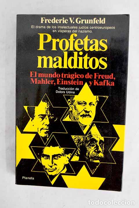 Livros em segunda m&atilde;o: Profetas malditos: el mundo tr&aacute;gico de Freud, Mahler, Einstein y Kafka.- Grunfeld, Frederic V.