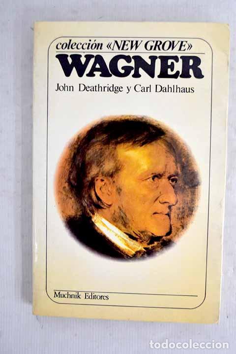 Libros: Wagner: Deathridge, John.- Deathridge, John