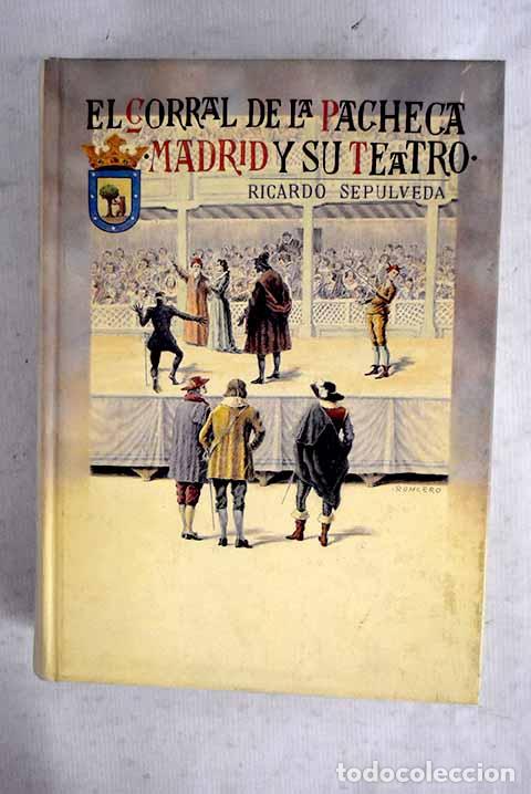 Livros em segunda m&atilde;o: El Corral de la Pacheca: (apuntes para la historia del Teatro Espa&ntilde;ol).- Sep&uacute;lveda, Ricardo