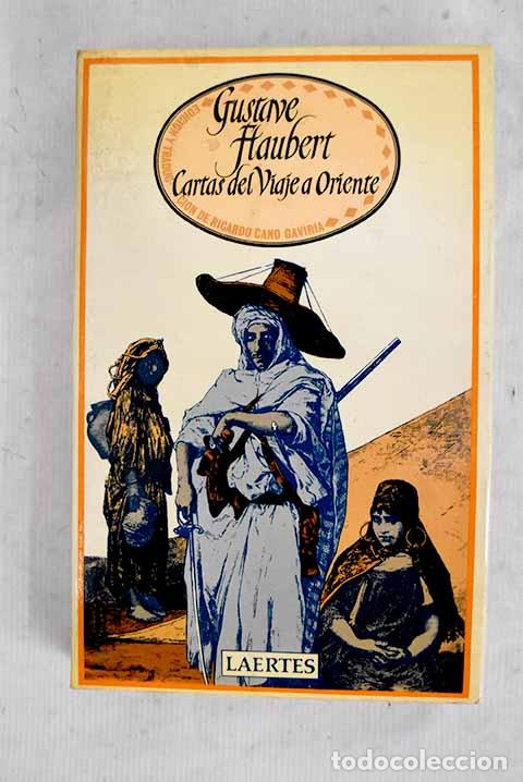 Libros: Cartas del viaje a Oriente.- Flaubert, Gustave