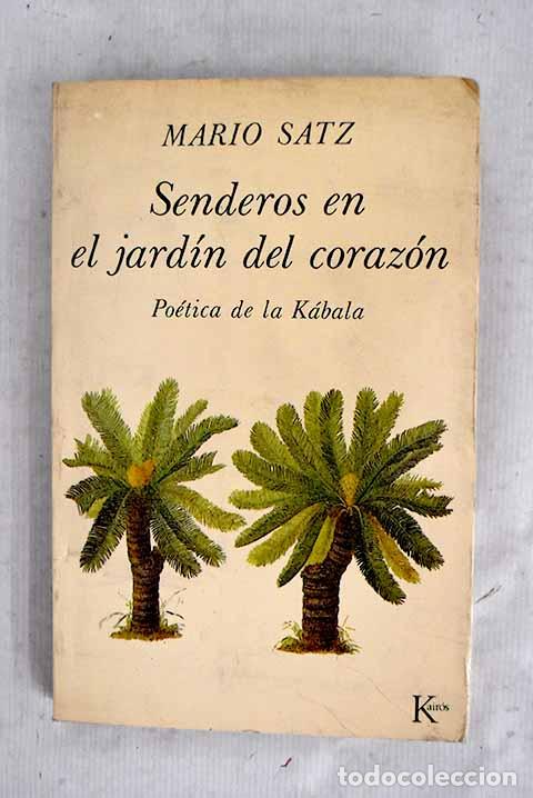 Libros: Senderos en el jard&iacute;n del coraz&oacute;n: po&eacute;tica de la K&aacute;bala.- Satz, Mario