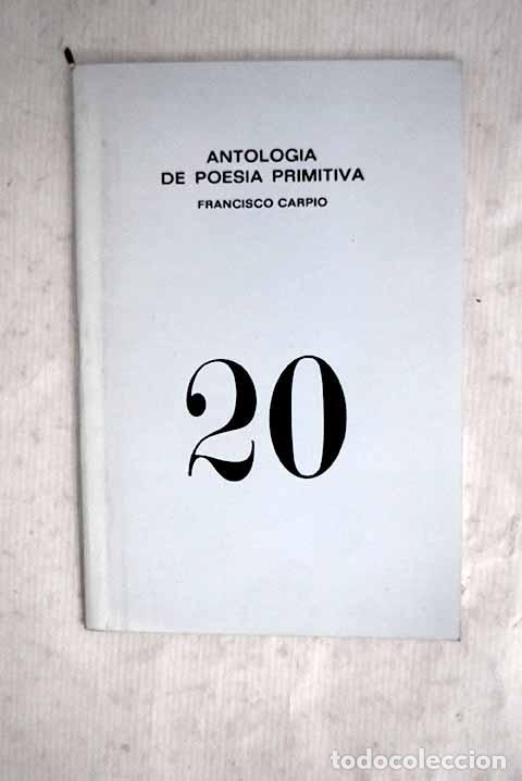 Libri di seconda mano: Antolog&iacute;a de poes&iacute;a primitiva.- Carpio, Francisco