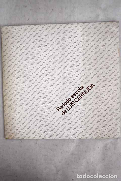 Libri di seconda mano: Per&iacute;odo escolar de Luis Cernuda.- Arnaiz Tejada, Pedro