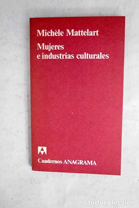 Libri di seconda mano: Mujeres e industrias culturales.- Mattelart, Michele
