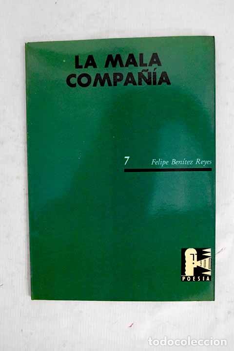 Libri di seconda mano: La mala compa&ntilde;&iacute;a: Ben&iacute;tez Reyes, Felipe.- Ben&iacute;tez Reyes, Felipe