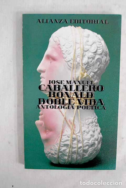 B&uuml;cher: Doble vida: antolog&iacute;a po&eacute;tica.- Caballero Bonald, Jos&eacute; Manuel