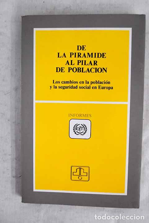 Livres: De la pir&aacute;mide al pilar de poblaci&oacute;n: los cambios en la poblaci&oacute;n y la seguridad social en Europa