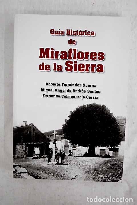 Livres: Gu&iacute;a hist&oacute;rica de Miraflores de la Sierra.- Fern&aacute;ndez Su&aacute;rez, Roberto