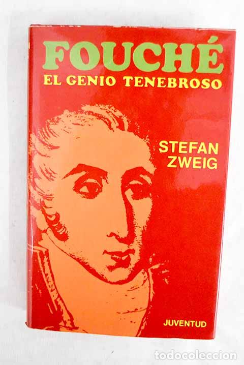 Livres: Fouch&eacute;: el genio tenebroso.- Zweig, Stefan