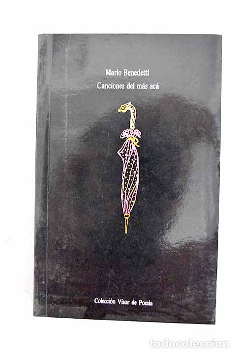 B&uuml;cher: Canciones del m&aacute;s ac&aacute;.- Benedetti, Mario