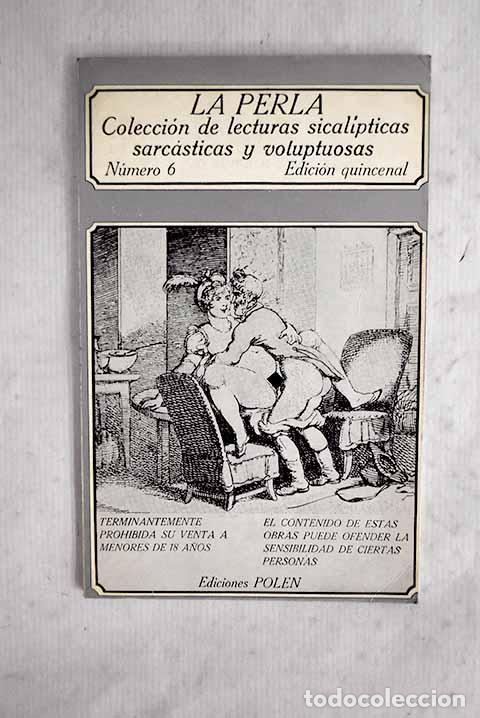 Libri di seconda mano: La Perla : colecci&oacute;n de lecturas sicalipticas, sarc&aacute;sticas y voluptuos, n&uacute;mero 6