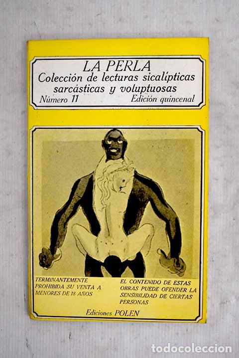 Libri di seconda mano: La Perla : colecci&oacute;n de lecturas sicalipticas, sarc&aacute;sticas y voluptuos, n&uacute;mero 11