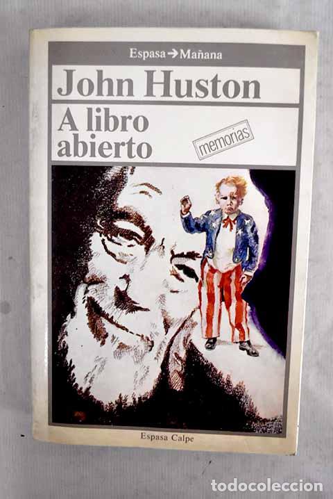 Libri di seconda mano: A libro abierto: Huston, John.- Huston, John