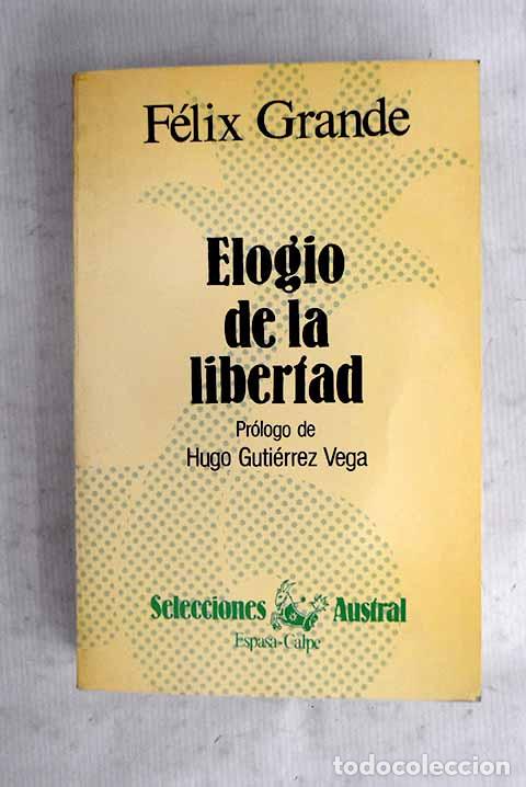 Libri di seconda mano: Elog&iacute;o de la libertad.- Grande, F&eacute;lix