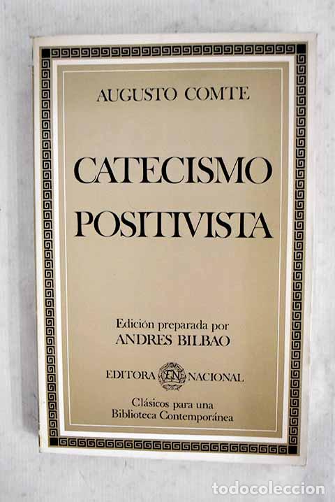 Libri di seconda mano: Catecismo positivista o exposici&oacute;n resumida de la religi&oacute;n universal.- Comte, Auguste