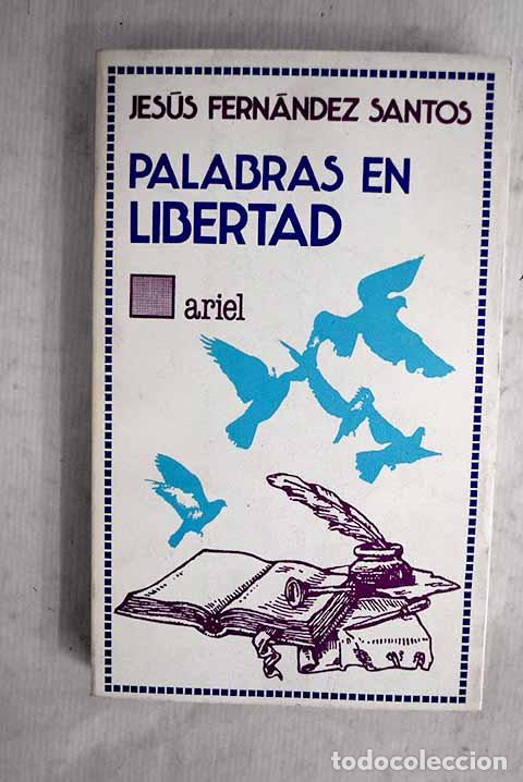 Libri di seconda mano: Palabras en libertad.- Fern&aacute;ndez Santos, Jes&uacute;s