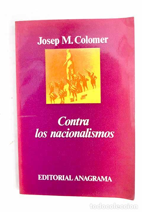 B&uuml;cher: Contra los nacionalismos.- Colomer, Josep M.