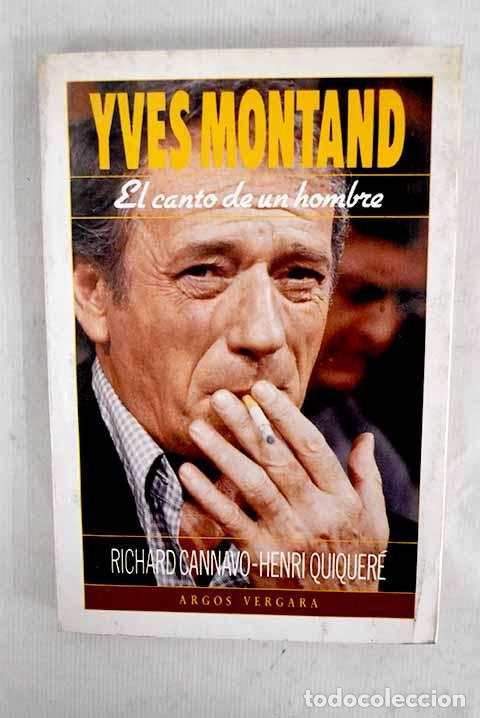 B&uuml;cher: Yves Montand: el canto de un hombre.- Cannavo, Richard