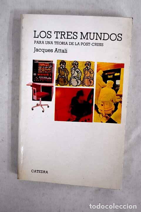 B&uuml;cher: Los tres mundos: para una teor&iacute;a de la post-crisis.- Attali, Jacques
