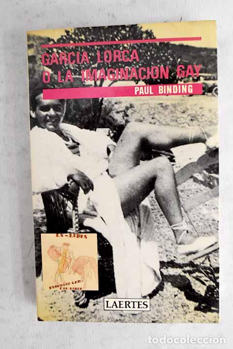 Libri di seconda mano: Garc&iacute;a Lorca o la imaginaci&oacute;n gay.- Binding, Paul