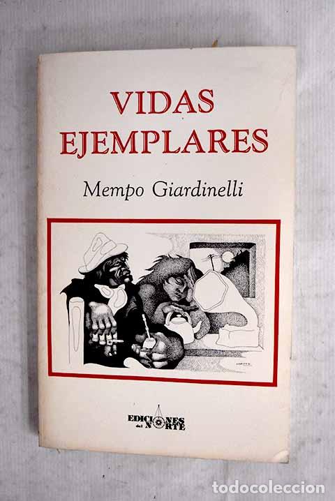 Libri di seconda mano: Vidas ejemplares: Giardinelli, Mempo.- Giardinelli, Mempo