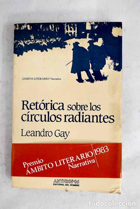 Libri di seconda mano: Ret&oacute;rica sobre los c&iacute;rculos radiantes.- Gay P&eacute;rez, Leandro