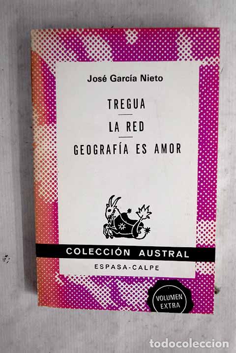 books: Tregua ; La red ; Geograf&iacute;a es amor.- Garc&iacute;a Nieto, Jos&eacute;