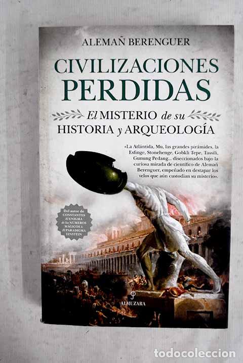 books: Civilizaciones perdidas: el misterio de su historiaria y arqueolog&iacute;a