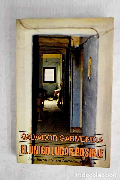 books: El &uacute;nico lugar posible.- Garmendia, Salvador
