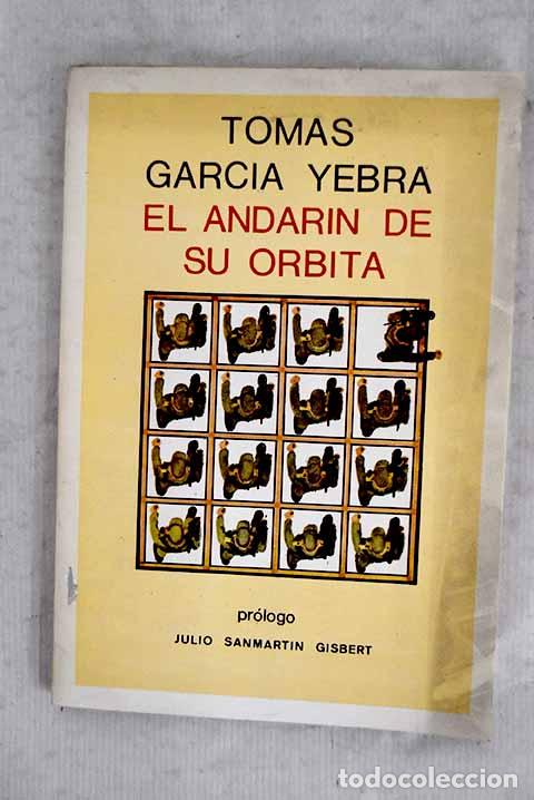 books: El andar&iacute;n de su &oacute;rbita.- Garc&iacute;a Yebra, Tom&aacute;s