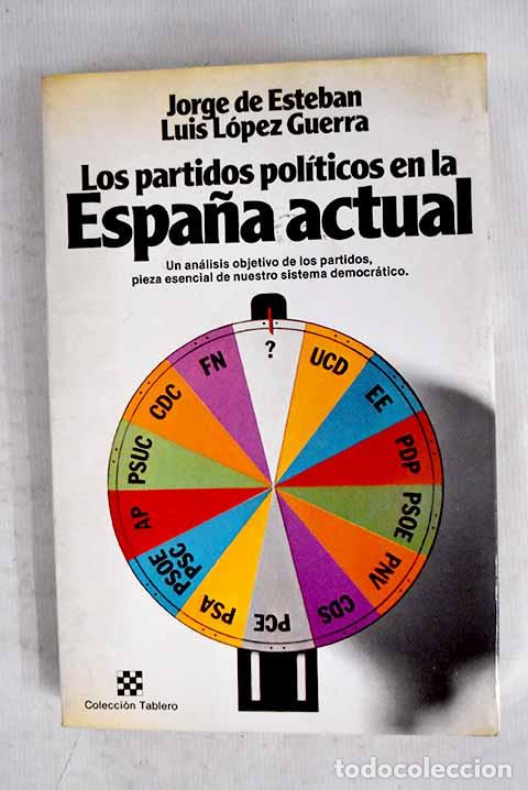 books: Los partidos pol&iacute;ticos en la Espa&ntilde;a actual.- Esteban, Jorge de