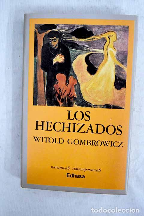 Libros: Los hechizados: Gombrowicz, Witold.- Gombrowicz, Witold