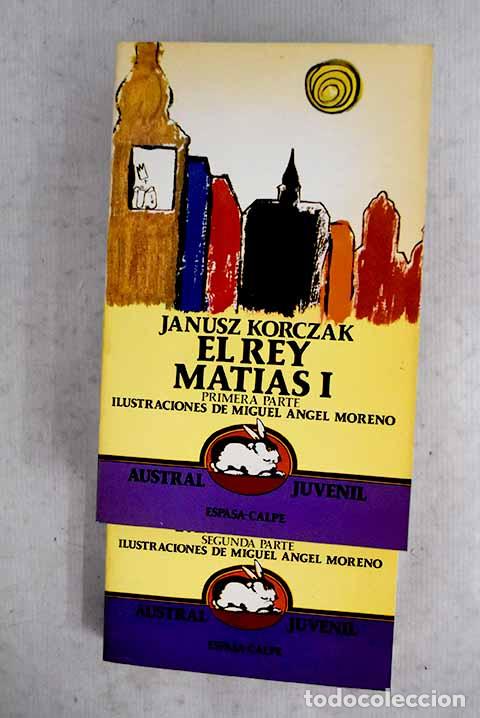 Libros: El Rey Mat&iacute;as I: Korczak, Janusz.- Korczak, Janusz