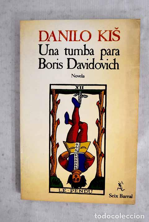Libros: Una tumba para Boris Davidovich: siete cap&iacute;tulos de una misma historia.- Kis, Danilo